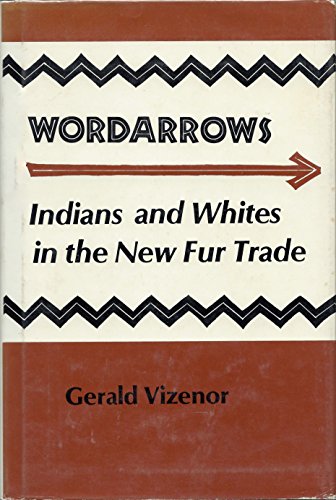 9780816608591: Wordarrows: Indians and Whites in the New Fur Trade