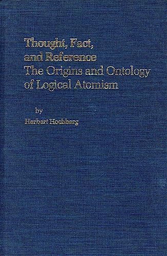 Beispielbild fr Thought, Fact, and Reference: The Origins and Ontology of Logical Atomism zum Verkauf von Books From California