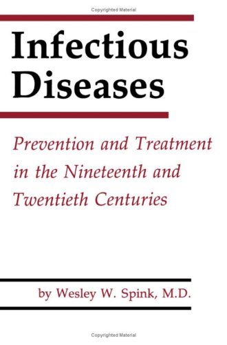 Infectious Diseases: Prevention and Treatment in the Nineteenth and Twentieth Centuries