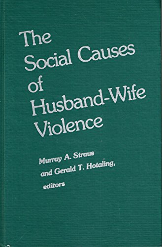 Stock image for The Social Causes of Husband-Wife Violence for sale by Better World Books