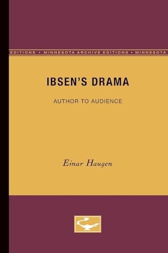 Ibsenâ€™s Drama: Author to Audience (Minnesota Archive Editions) (9780816608966) by Haugen, Einar