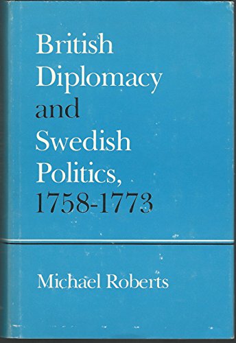 Stock image for British Diplomacy and Swedish Politics, 1758-1773 (The Nordic series) for sale by HPB-Red