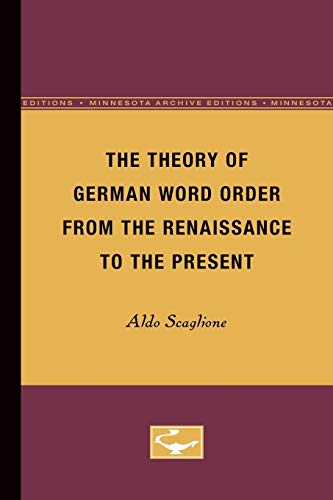 Beispielbild fr The Theory of German Word Order from the Renaissance to the Present zum Verkauf von Book House in Dinkytown, IOBA