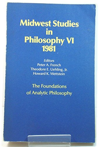 Imagen de archivo de Midwest Studies in Philosophy VI The Foundations of Analytic Philosophy a la venta por South Willington Book Cartel