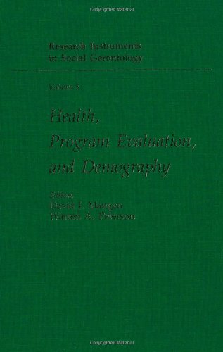 Beispielbild fr Health, Program Evaluation, and Demography (Research Instruments in Social Gerontology, Vol 3) zum Verkauf von Housing Works Online Bookstore