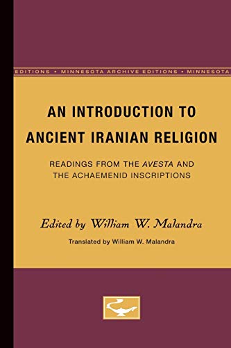 9780816611157: An Introduction to Ancient Iranian Religion: Readings from the Avesta and the Achaemenid Inscriptions: 2 (Minnesota Publications in the Humanities, V. 2)