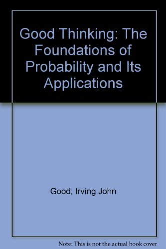 9780816611416: Good Thinking: The Foundations of Probability and Its Applications
