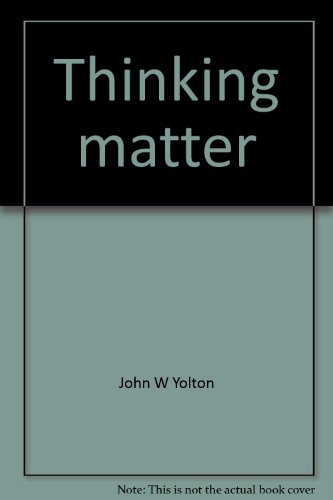 Thinking Matter: Materialism in Eighteenth-Century Britain - Yolton, John W.