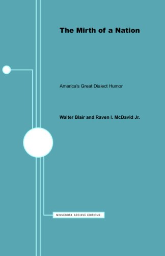 The Mirth of a Nation: America's Great Dialect Humor (9780816611683) by Blair, Walter; McDavid, Raven Ioor