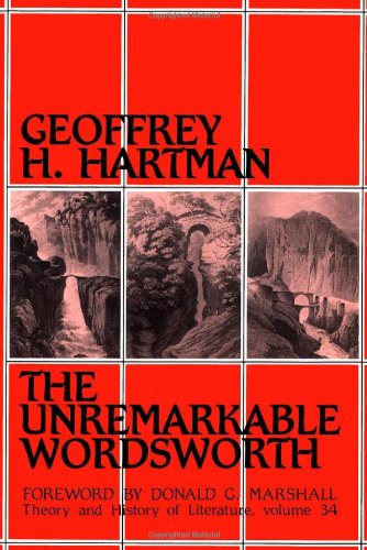 The Unremarkable Wordsworth (Theory and History of Literature)