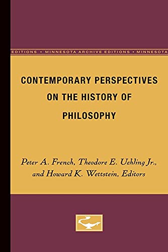 Contemporary Perspectives in the History of Philosophy -- Midwest Studies in Philosophy Volume VI...