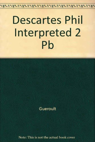 Beispielbild fr Descartes' Philosophy Interpreted According to the Order of Reasons (Two Volumes) zum Verkauf von Bookplate