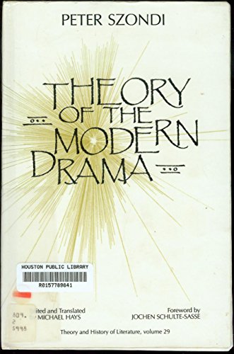 Theory of the Modern Drama (Theory and History of Literature) (9780816612857) by Szondi, Peter