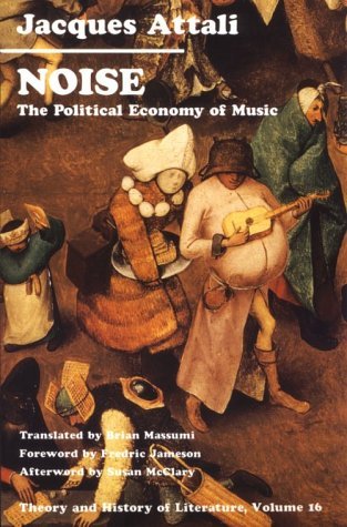 9780816612864: Noise: The Political Economy of Music (Theory and history of literature)