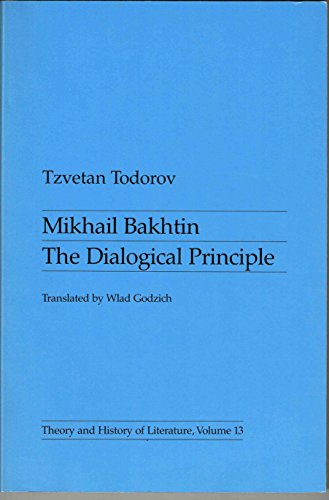 Stock image for Mikhail Bakhtin: The Dialogical Principle (Theory & History of Literature, Vol. 13) (English and French Edition) for sale by The Maryland Book Bank