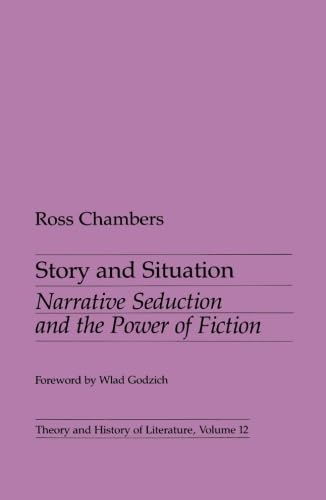 Imagen de archivo de Story and Situation: Narrative Seduction and the Power of Fiction (Volume 12) (Theory and History of Literature) a la venta por HPB-Red