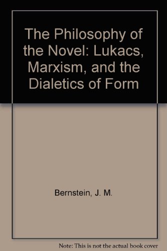 9780816613045: The Philosophy of the Novel: Lukacs, Marxism, and the Dialetics of Form