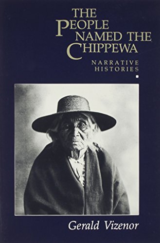 Beispielbild fr The People Named The Chippewa: Narrative Histories zum Verkauf von BooksRun