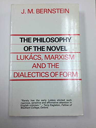 Beispielbild fr The Philosophy of the Novel: Lukacs, Marxism and the Dialects of Form zum Verkauf von HPB-Movies