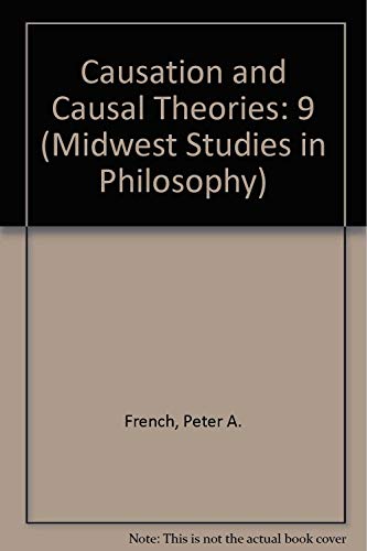 9780816613526: Causation and Causal Theories: 9 (Midwest Studies in Philosophy)
