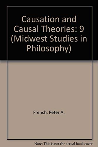 Imagen de archivo de Midwest Studies N Philosophy: Causation and Causal Theories (Midwest Studies in Philosophy) a la venta por Books From California