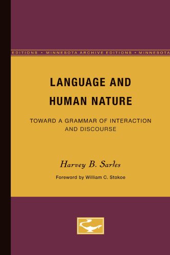 Beispielbild fr Language and Human Nature : Toward a Grammar of Interaction and Discourse zum Verkauf von Better World Books