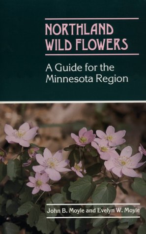 9780816613557: Northland Wild Flowers: A Guide for the Minnesota Region