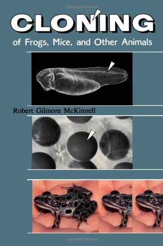 Stock image for Cloning of Frogs, Mice, and Other Animals (Revised Edition of Cloning: A Biologist Reports) for sale by GF Books, Inc.