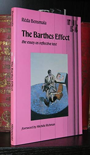 Stock image for The Barthes Effect: The Essay as Reflective Text (Theory and History of Literature, Vol. 54) (Volume 54) for sale by HPB Inc.