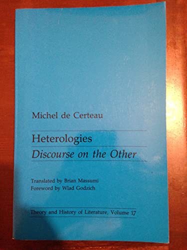 Beispielbild fr Heterologies: Discourse on the Other (Volume 17) (Theory and History of Literature) zum Verkauf von St Vincent de Paul of Lane County