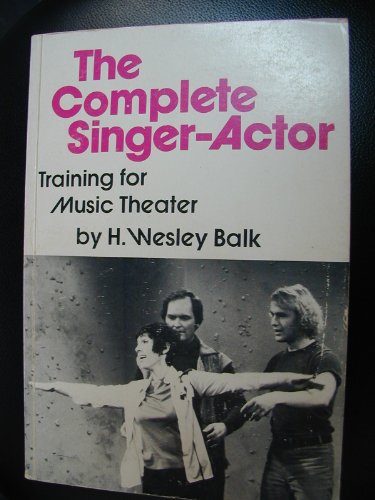 9780816614172: The Complete Singer-Actor: Training for Music Theater