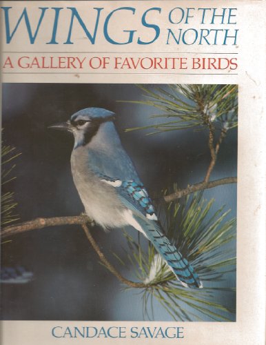 Stock image for Wings of the North: A Gallery of Favorite Birds for sale by HPB-Emerald