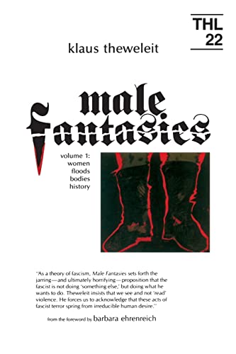 Male Fantasies, Vol. 1: Women, Floods, Bodies, History (Theory and History of Literature, Vol. 22)