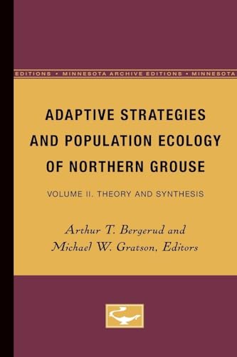 Beispielbild fr Adaptive Strategies and Population Ecology of Northern Grouse Volume II. Theory and Synthesis zum Verkauf von Chequamegon Books