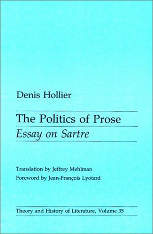 Politics Of Prose: Essay on Sartre (Theory and History of Literature) - Hollier, Denis
