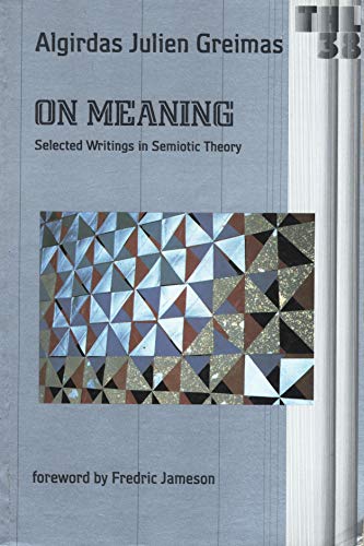 9780816615193: On Meaning: Selected Writings in Semiotic Theory: 38 (Theory & History of Literature S.)
