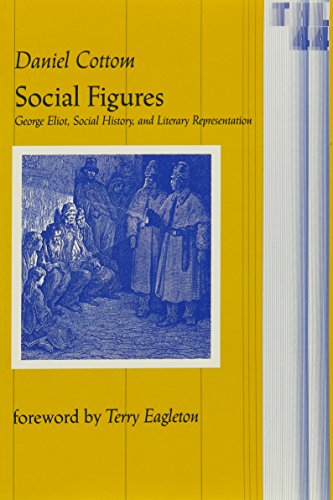 Stock image for Social Figures : George Eliot, Social History, and Literary Representation for sale by Better World Books