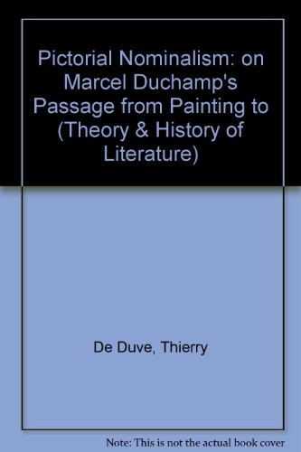 Beispielbild fr Pictorial Nominalism: On Marcel Duchamp's Passage from Painting to the Readymade (Theory & History of Literature) zum Verkauf von HPB Inc.