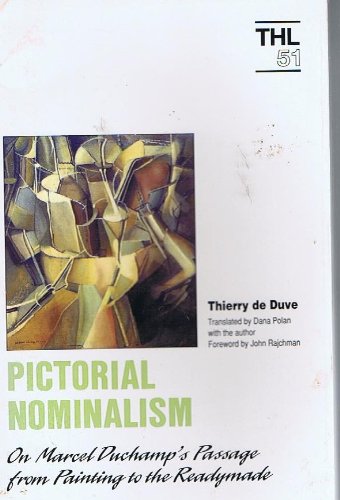 Beispielbild fr Pictorial Nominalism: On Marcel Duchamp's Passage from Painting to the Readymade (Theory and History of Literature) zum Verkauf von Wonder Book
