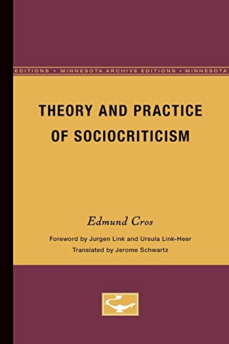 Imagen de archivo de Theory and Practice of Sociocriticism: Thl Vol 53 (Volume 53) (Theory and History of Literature) a la venta por Books From California
