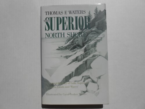 Stock image for Superior North Shore: A Natural History of Lake Superior?s Northern Lands and Waters for sale by Books of the Smoky Mountains