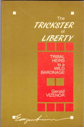 Beispielbild fr The Trickster of Liberty : Tribal Heirs to a Wild Baronage zum Verkauf von Better World Books