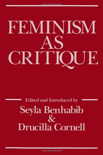 Feminism as critique: On the politics of gender (Feminist perspectives) (9780816616350) by Seyla Benhabib