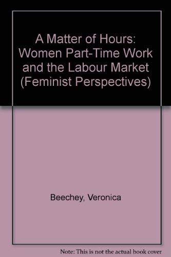 9780816616428: A Matter of Hours: Women Part-Time Work and the Labour Market (Feminist Perspectives)