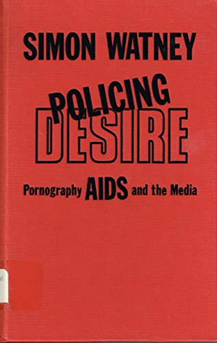 9780816616435: Policing Desire: Pornography, AIDS, And the Media