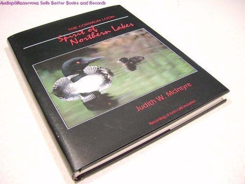 Stock image for The Common Loon: Spirit of the Northern Lakes for sale by Ergodebooks