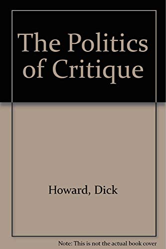 Beispielbild fr The Politics of Critique zum Verkauf von Better World Books