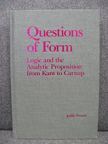 Beispielbild fr Questions of Form : Logic and the Analytic Proposition from Kant to Carnap zum Verkauf von Better World Books