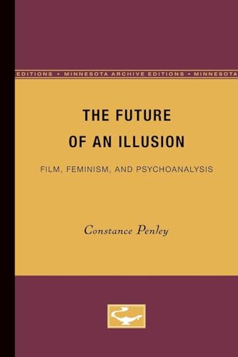 Beispielbild fr The Future of an Illusion; Film, Feminism, and Psychoanalsis zum Verkauf von Jeff Stark