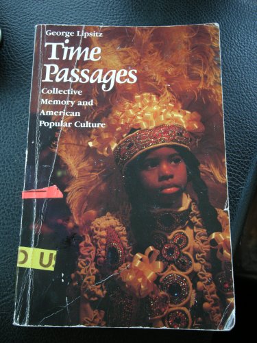Beispielbild fr Time Passages: Collective Memory and American Popular Culture (American Culture, 4) zum Verkauf von Wonder Book